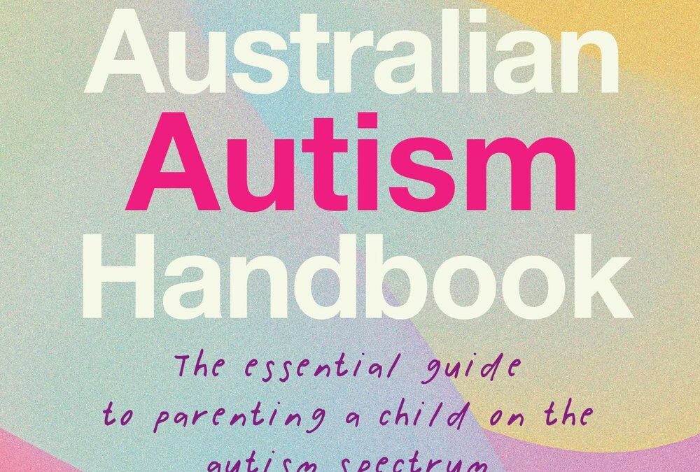 Book cover: The Australian Autism Handbook, a guide to parenting a child on the autism spectrum. Fully revised and updated.