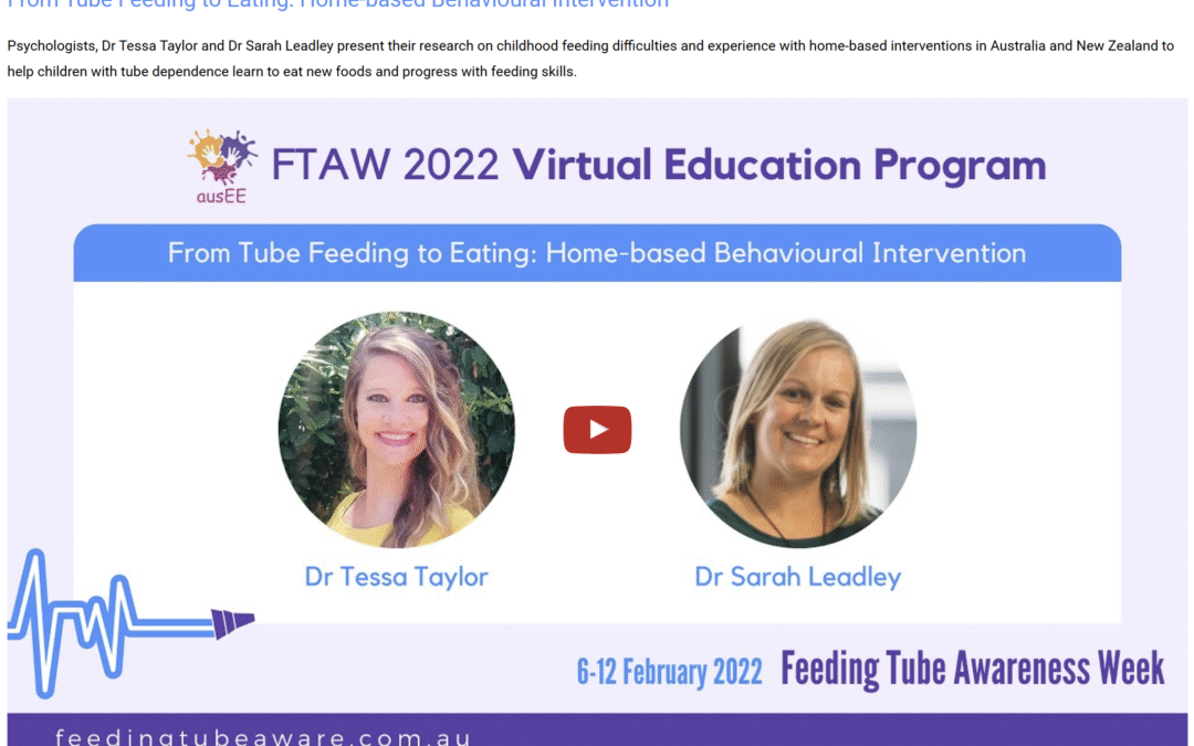 ausEE Feeding Tube Awareness Week Virtual Education Presentation: From Tube Feeding to Eating: Home-based Behavioural Intervention (Taylor & Taylor, 2022)