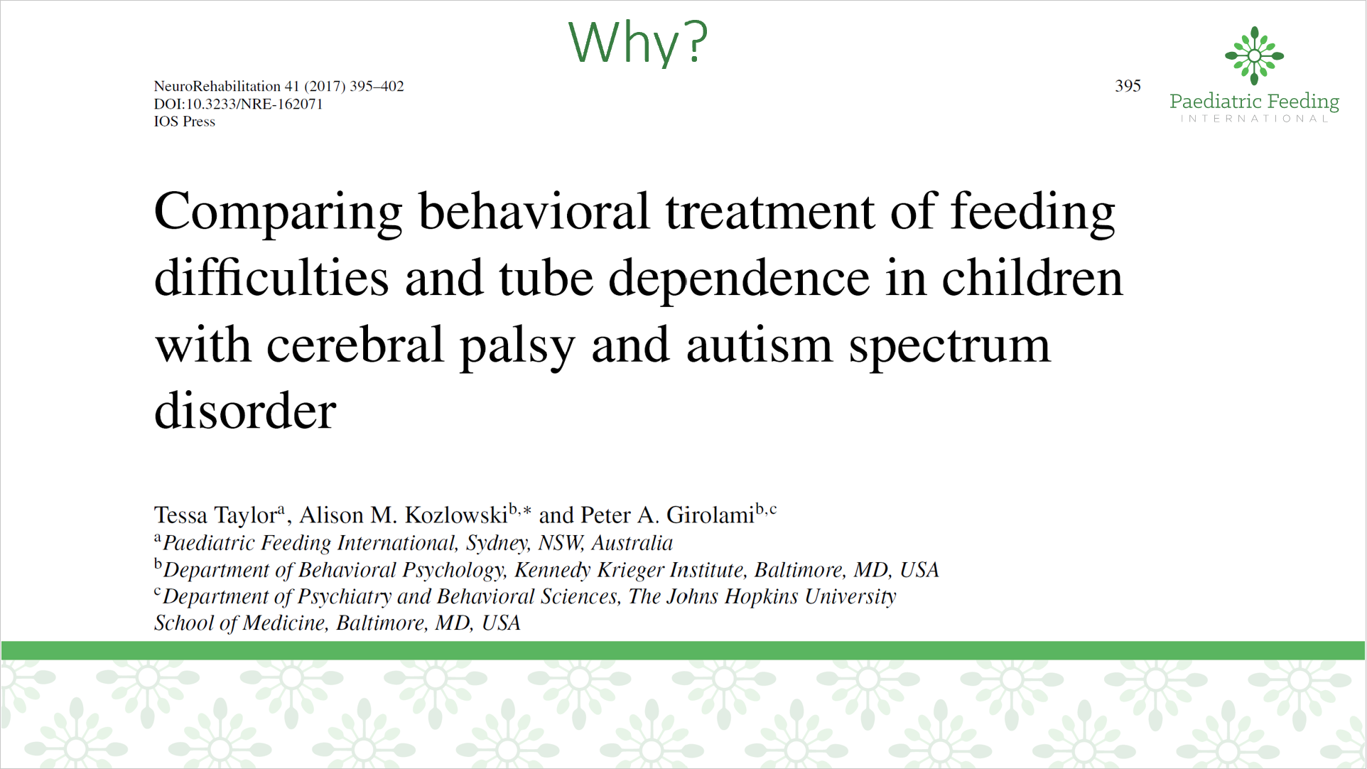 Behavioral treatment of feeding difficulties and tube dependence in children with cerebral palsy and autism spectrum disorder. Behavioral treatment of feeding difficulties and tube dependence in children with cerebral palsy and autism spectrum disorder.