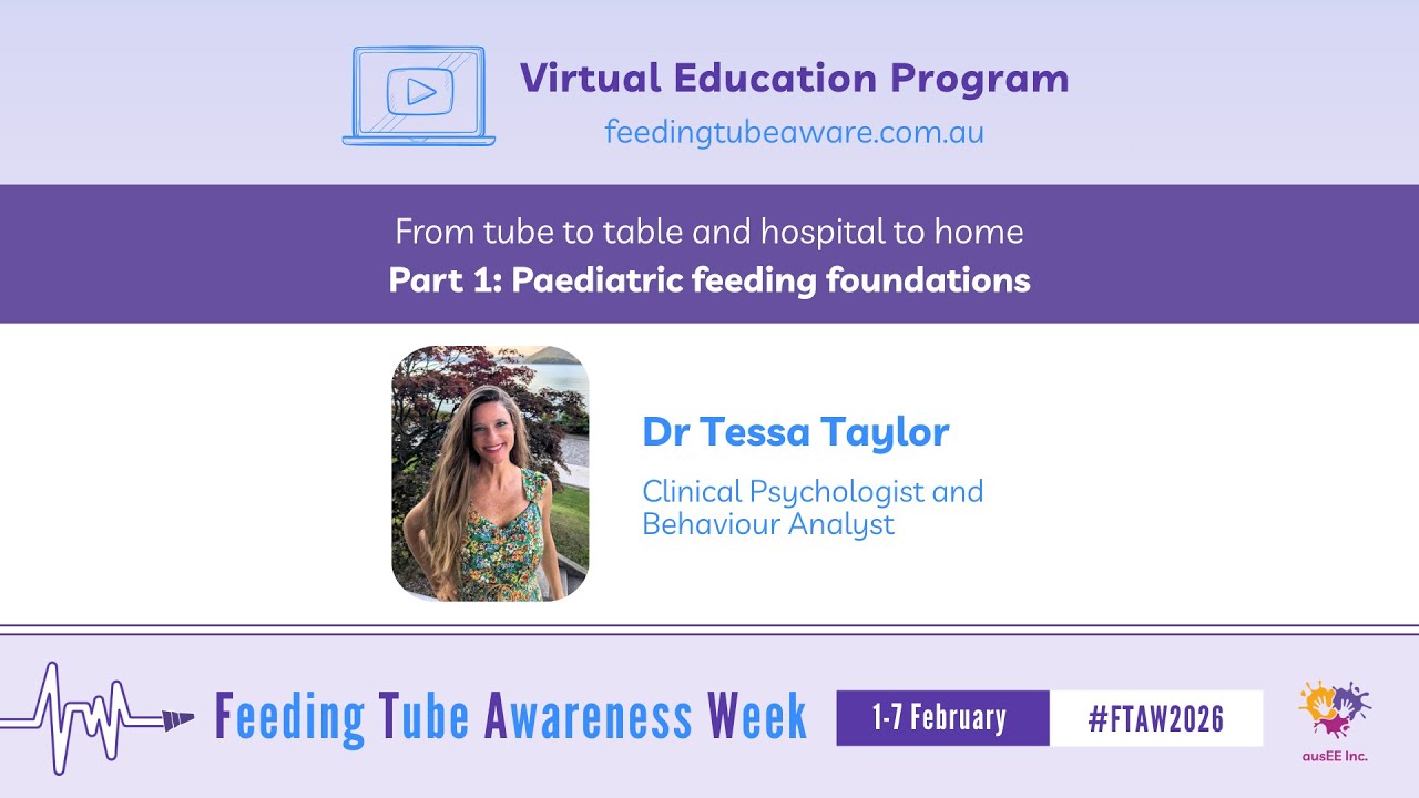 Feeding Tube Awareness Week virtual education program, Dr. Tessa Taylor, paediatric feeding foundations.